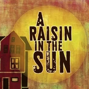 Image for event: A Raisin in the Sun