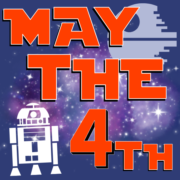 Image for event: May the 4th Be With You!
